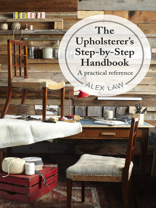 Title details for The Upholsterer's Step-by-Step Handbook by Alex Law - Available